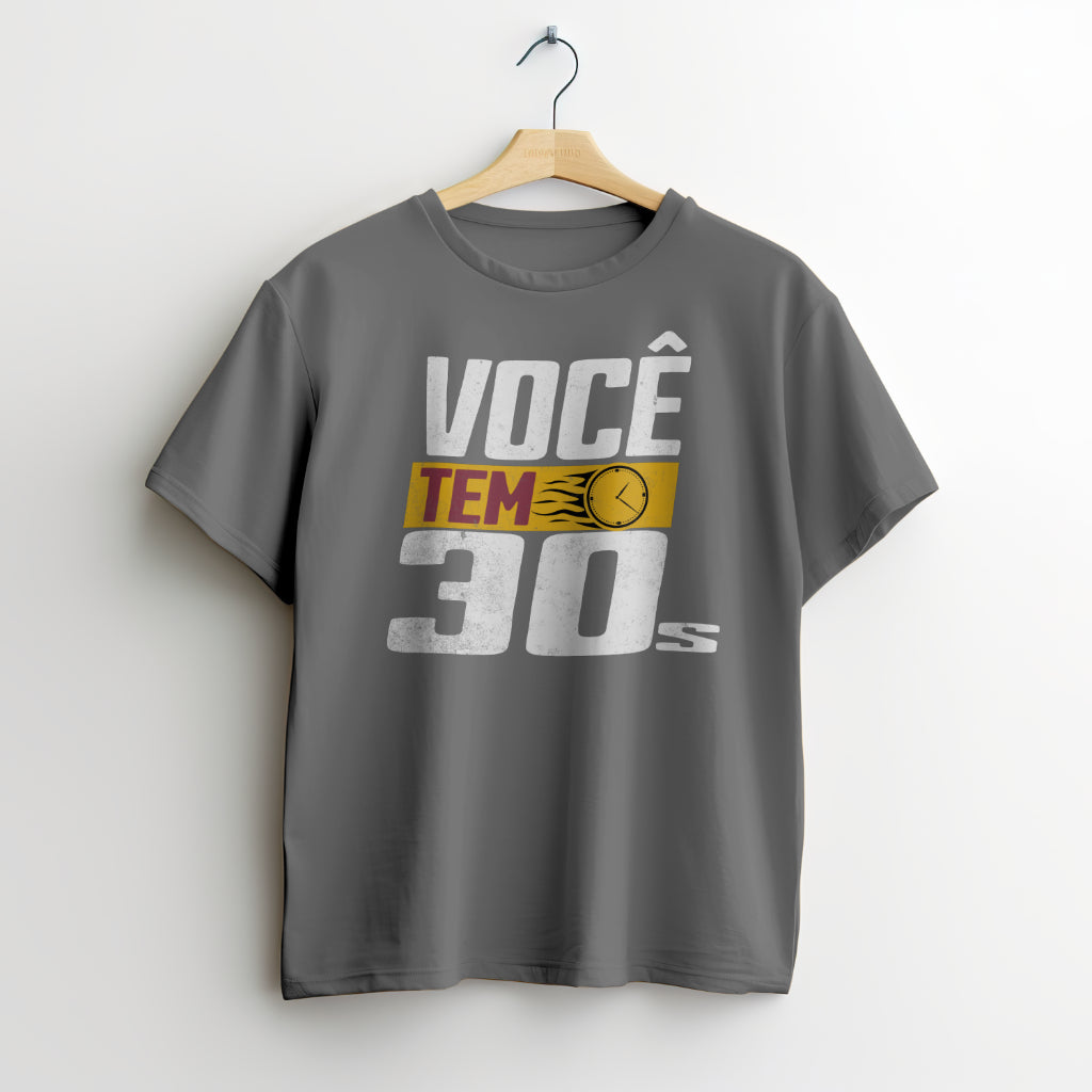 Camiseta - Você Tem 30s!